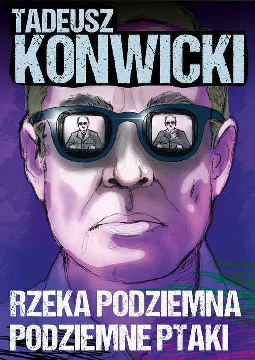 okładka Rzeka podziemna, podziemne ptaki ebook | epub, mobi, pdf | Tadeusz Konwicki