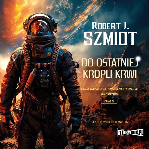 okładka Pola dawno zapomnianych bitew. Bukowski. Tom 3. Do ostatniej kropli krwi audiobook | MP3 | Robert J. Szmidt