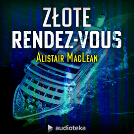 okładka Złote rendez-vous audiobook | MP3 | Alistair MacLean