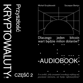 okładka Kryptowaluty. Edycja 2.0. Część 2. Przyszłość audiobook | MP3 | Michał Grzybkowski
