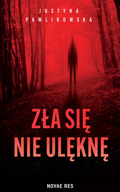 okładka Zła się nie ulęknę ebook | epub, mobi | Justyna Pawlikowska