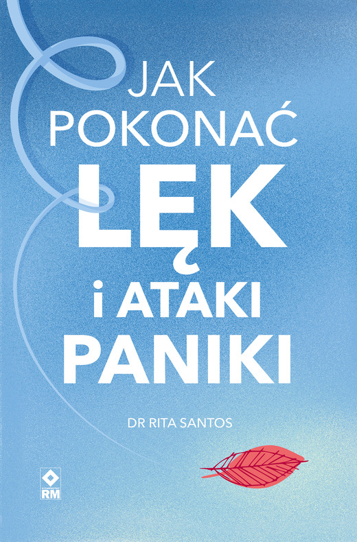 okładka Jak pokonać lęk i ataki paniki ebook | epub, mobi | Dr Rita Santos