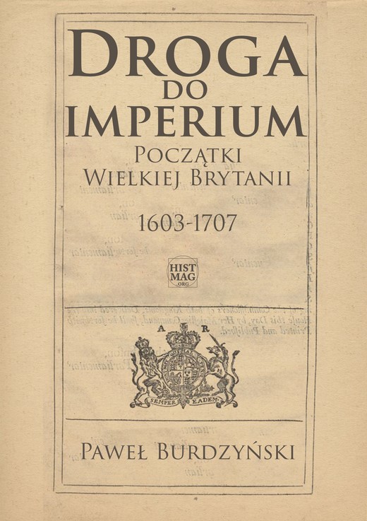 okładka Droga do imperium. Początki Wielkiej Brytanii 1603-1707 ebook | epub, mobi, pdf | Paweł Burdzyński
