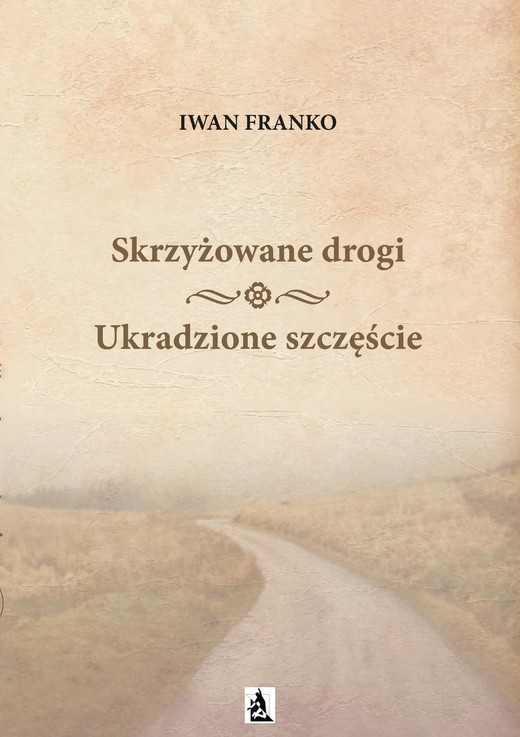 okładka Skrzyżowane drogi. Ukradzione szczęście ebook | epub, mobi, pdf | Iwan Franko