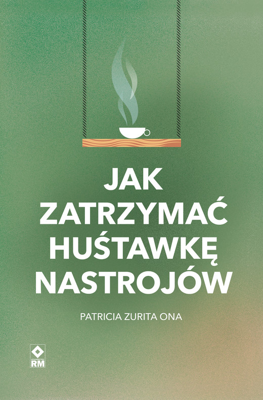 okładka Jak zatrzymać huśtawkę nastrojów ebook | epub, mobi | Zurita OnaPatricia