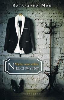 okładka Między nami miłość Tom 2 Nieuchwytny książka | Katarzyna Mak