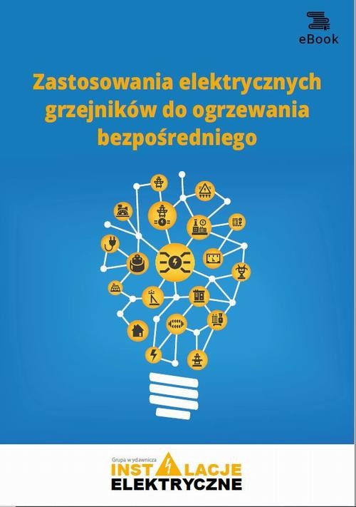 okładka Zastosowania elektrycznych grzejników do ogrzewania bezpośredniego ebook | pdf | Janusz Strzyżewski