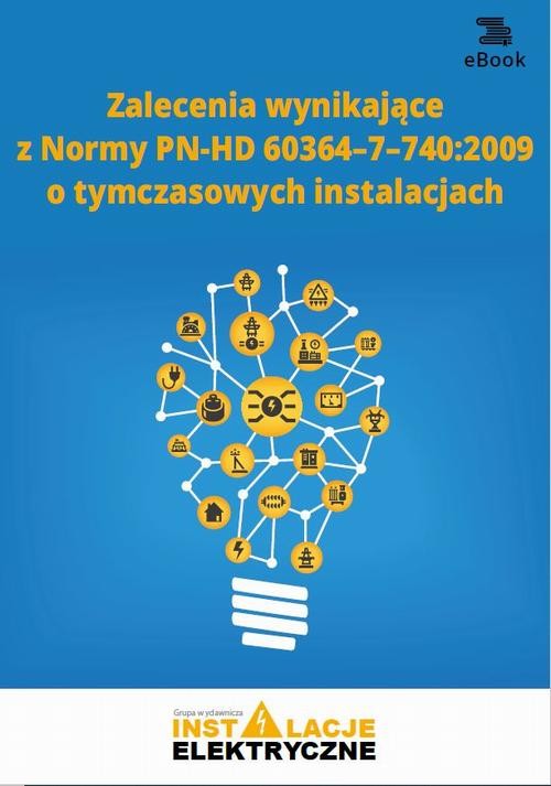 okładka Zalecenia wynikające z normy PN-HD 60364-7-740:2009 o tymczasowych instalacjach ebook | pdf | Janusz Strzyżewski