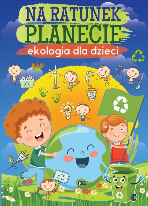 okładka Na ratunek planecie. Ekologia dla dzieci książka | Opracowanie zbiorowe