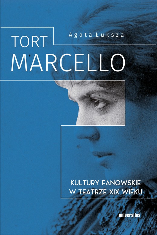 okładka Tort Marcello. Kultury fanowskie w teatrze XIX wieku ebook | pdf | Agata Łuksza
