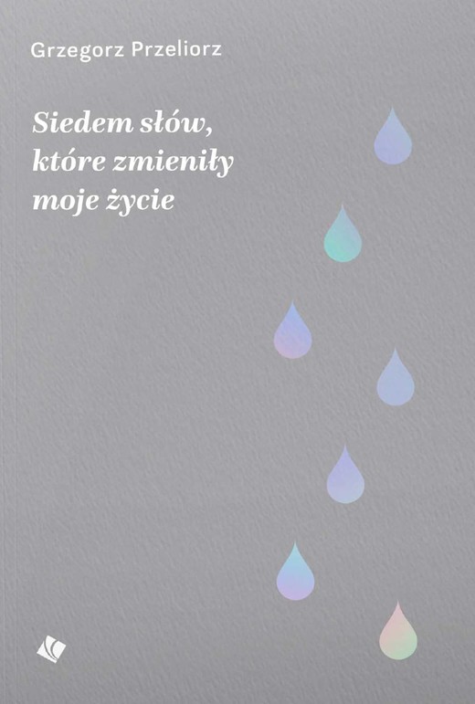 okładka Siedem słów które zmieniło moje życie ebook | epub, mobi | Przeliorz Grzegorz