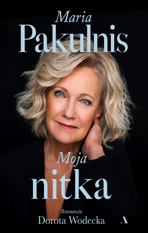 okładka Moja nitka ebook | epub, mobi | Maria Pakulnis, Dorota Wodecka
