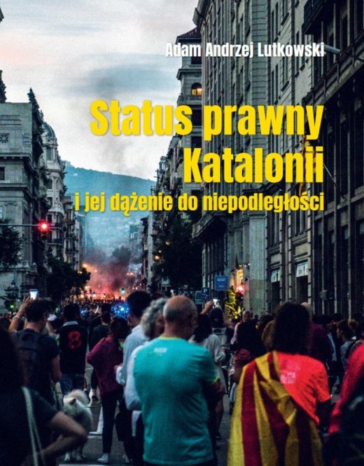 okładka Status prawny Katalonii i jej dążenie do niepodległości ebook | pdf | Adam Lutkowski