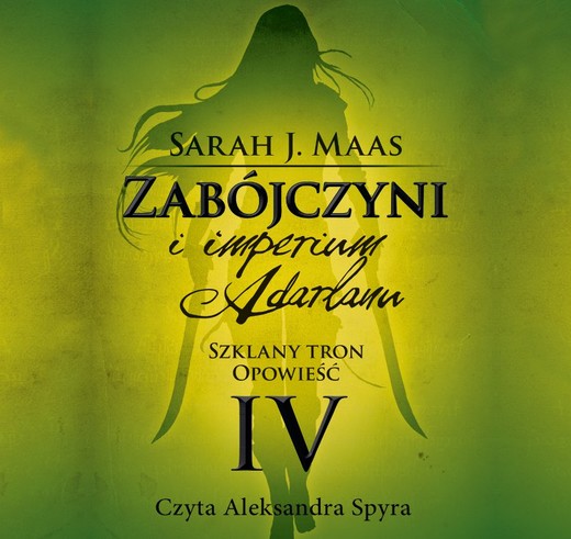 okładka Zabójczyni i imperium Adarlanu. Szklany tron. Opowieść IV audiobook | MP3 | Sarah J. Maas