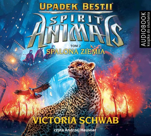 okładka Spirit Animals. Upadek Bestii. Tom 2. Spalona Ziemia audiobook | MP3 | Victoria Schwab (V.E. Schwab)