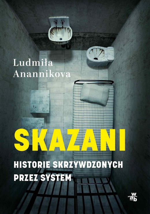 okładka Skazani. Historie skrzywdzonych przez system ebook | epub, mobi | Ludmiła Anannikova