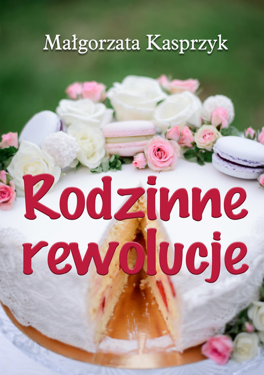 okładka Rodzinne rewolucje ebook | epub, mobi | Małgorzata Kasprzyk