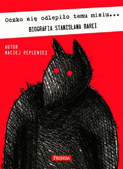 okładka Oczko się odlepiło temu misiu. Biografia Stanisława Barei ebook | epub, mobi | Maciej Replewicz