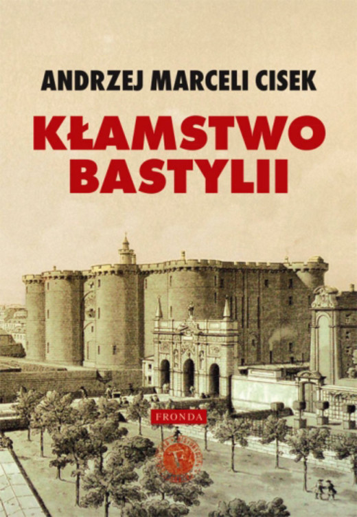 okładka Kłamstwo Bastylii ebook | epub, mobi, pdf | Andrzej Marceli Cisek