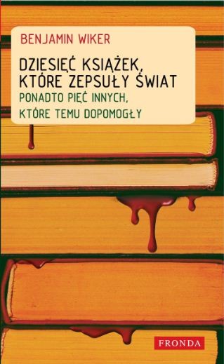 okładka Dziesięć książek, które zepsuły świat ebook | epub, mobi, pdf | Benjamin Wiker