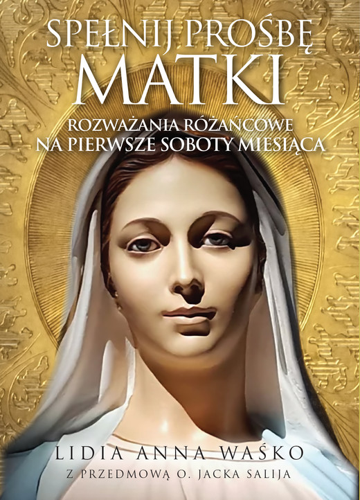 okładka Spełnij prośbę Matki ebook | epub, mobi | Lidia Anna Waśko