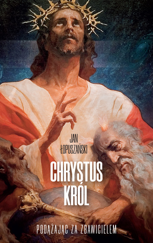 okładka Chrystus Król ebook | epub, mobi | Łopuszański Jan