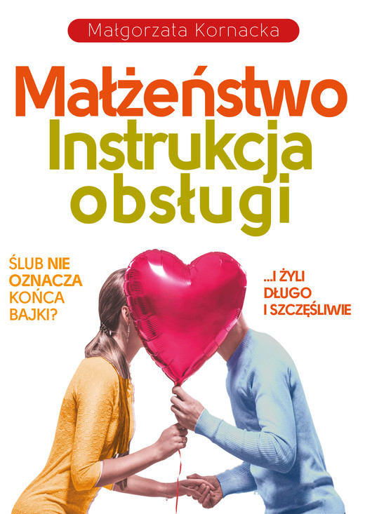 okładka Małżeństwo. Instrukcja obsługi ebook | epub, mobi | Małgorzata Kornacka