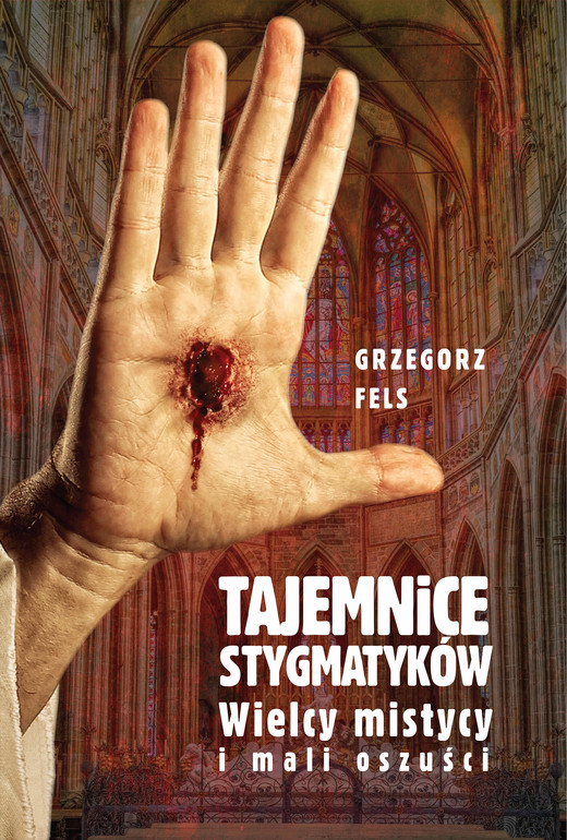 okładka Tajemnice stygmatyków ebook | epub, mobi | Grzegorz Fels