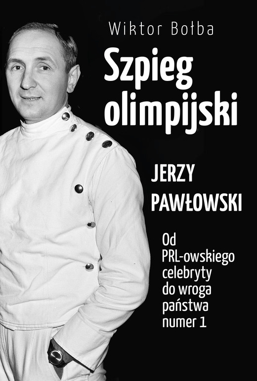 okładka Szpieg olimpijski. Jerzy Pawłowski ebook | epub, mobi | Wiktor Bołba