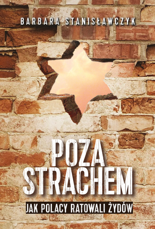 okładka Poza strachem. Jak Polacy ratowali Żydów ebook | epub, mobi | Barbara Stanisławczyk