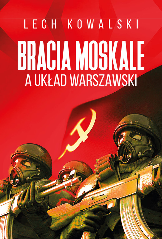 okładka Bracia Moskale a Układ Warszawski ebook | epub, mobi | Lech Kowalski