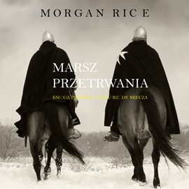 okładka Marsz Przetrwania (Księga 1 Cyklu Rządy Miecza) audiobook | MP3 | Rice Morgan