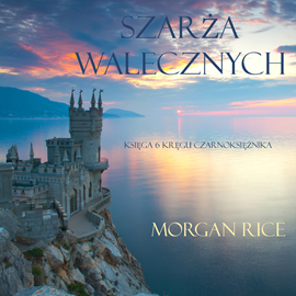okładka Szarża Walecznych (Księga 6 Kręgu Czarnoksiężnika) audiobook | MP3 | Rice Morgan