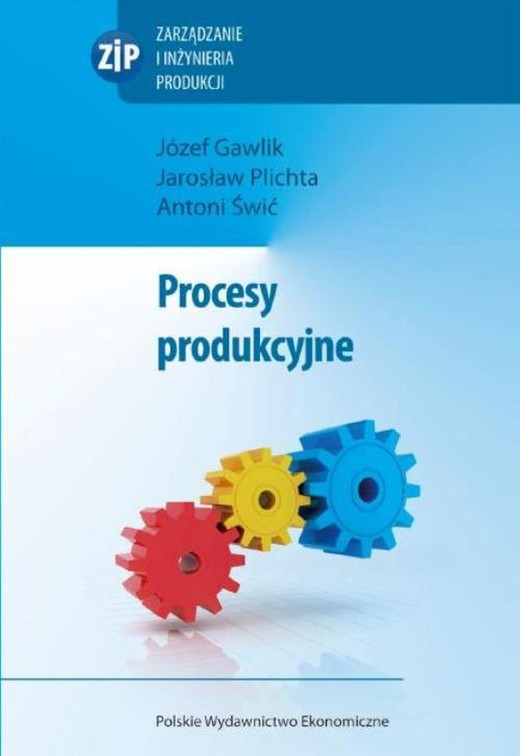 okładka Procesy produkcyjne ebook | pdf | Józef Gawlik, Jarosław Plichta, Antoni Świć