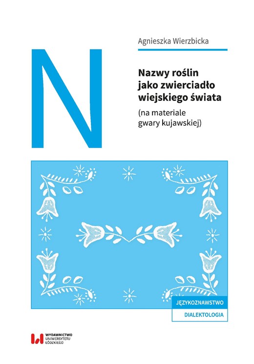 okładka Nazwy roślin jako zwierciadło wiejskiego świata (na materiale gwary kujawskiej) ebook | pdf | Agnieszka Wierzbicka