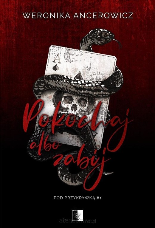 okładka Pod przykrywką 1 Pokochaj albo zabij książka | Weronika Ancerowicz