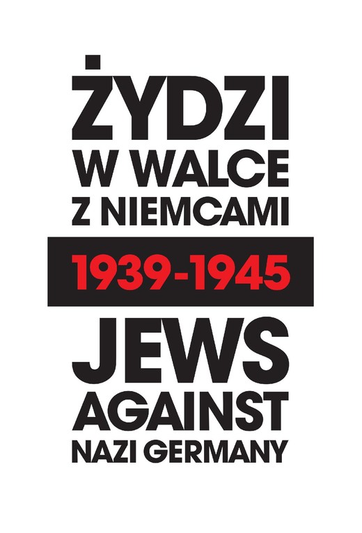 okładka Żydzi w walce z Niemcami 1939-1945 | Jews Against Nazi Germany 1939-1945 ebook | epub, mobi | Michał Wójcik, Anna Bikont, Jacek Pietrzak, Barbara Engelking, Laurence Weinbaum, Krzysztof Persak, Natalia Aleksiun, Marian Turski, Deborah Dash MOORE, Arkadi Zelcer, Andrei Zamoiski, Renée Poznanski, Andrea Löw, Yoav Gelber