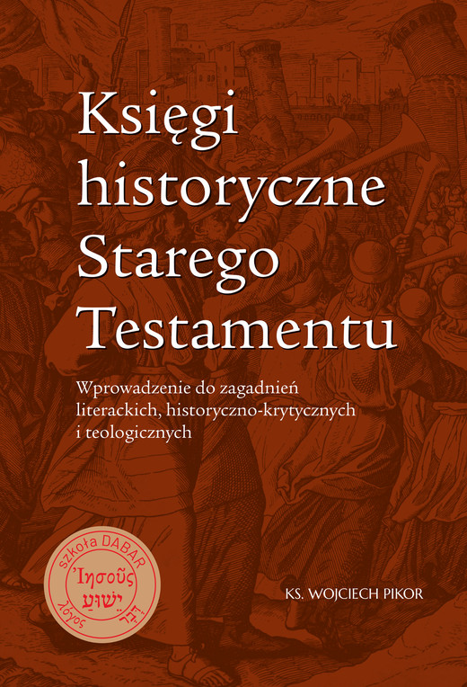 okładka Księgi historyczne Starego Testamentu. Wprowadzenie do zagadnień literackich, historyczno-krytycznych i teologicznych ebook | epub, mobi | Pikor Wojciech