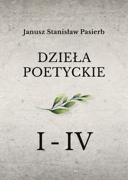 okładka „Dzieła poetyckie” tom 1-4 ebook | epub, mobi | Janusz Stanisław Pasierb