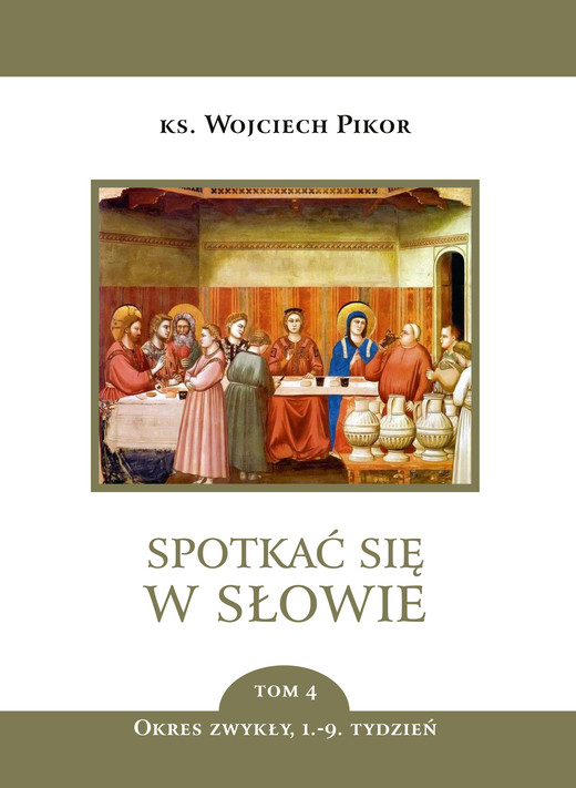 okładka Spotkać się w Słowie. Okres zwykły, 1.-9. tydzień - tom 4 ebook | epub, mobi | Pikor Wojciech