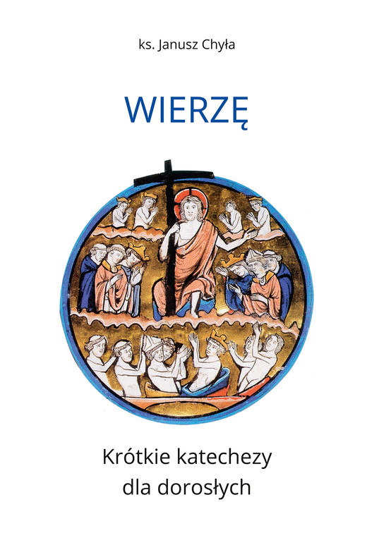 okładka Wierzę. Krótkie katechezy dla dorosłych ebook | epub, mobi | Janusz Chyła