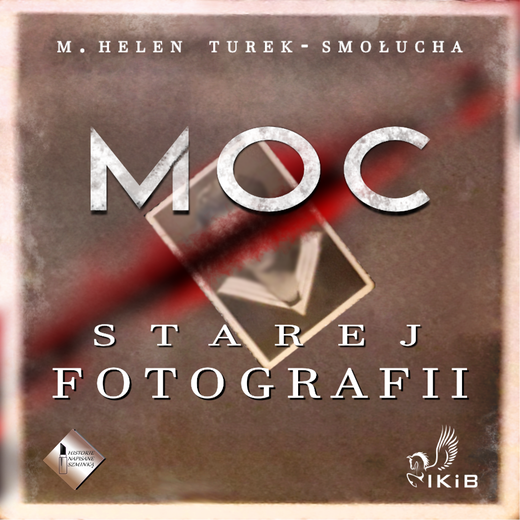 okładka Moc starej fotografii audiobook | MP3 | M. Helen Turek-Smołucha