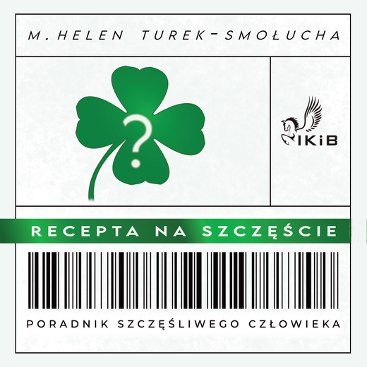 okładka Recepta na szczęście. Poradnik Szczęśliwego Człowieka audiobook | MP3 | M. Helen Turek-Smołucha
