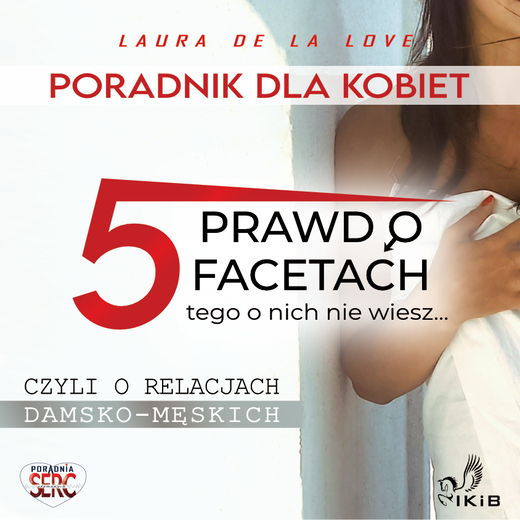 okładka Poradnik dla kobiet - 5 prawd o facetach audiobook | MP3 | Laura De La Love