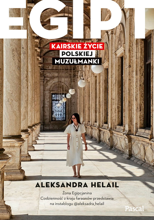 okładka Egipt. Kairskie życie polskiej muzułmanki ebook | epub, mobi | Aleksandra Helail