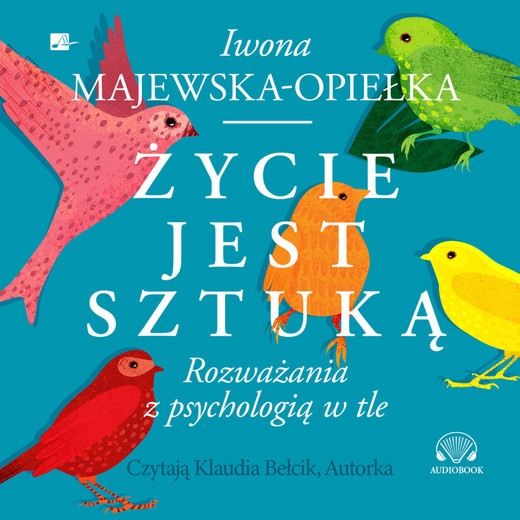 okładka Życie jest sztuką audiobook | MP3 | Iwona Majewska-Opiełka
