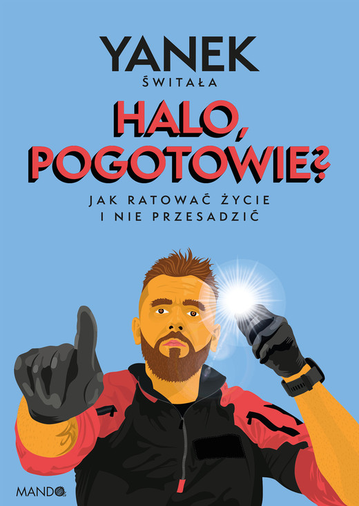 okładka Halo pogotowie? Jak ratować życie i nie przesadzić książka | Jan Świtała (Yanek)