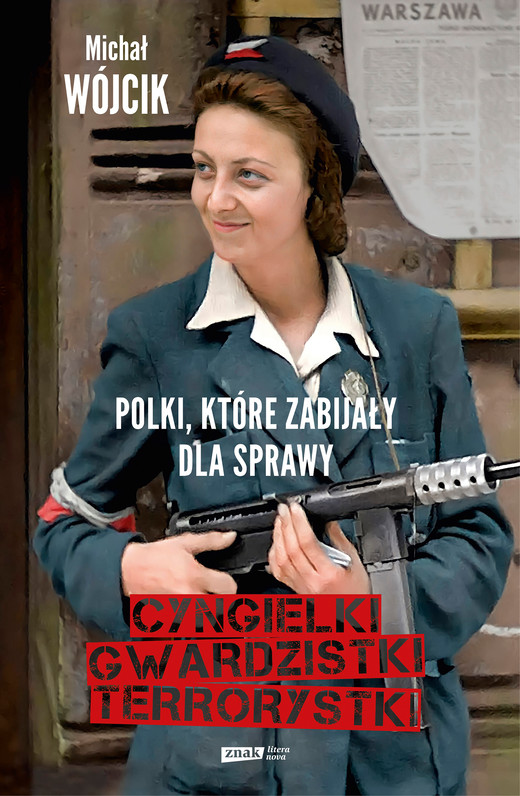okładka Cyngielki, gwardzistki, terrorystki. Polki, które zabijały dla sprawy ebook | epub, mobi | Michał Wójcik