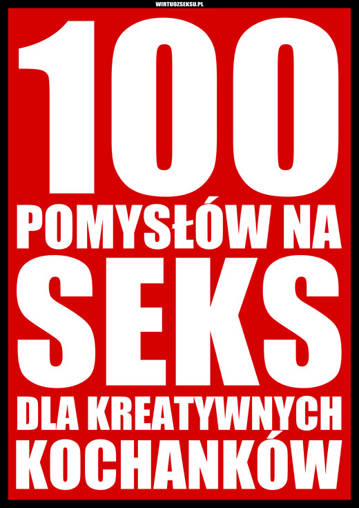 okładka 100 pomysłów na seks dla kreatywnych kochanków ebook | pdf | Aleksander Wielki
