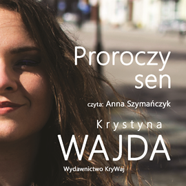 okładka Proroczy sen. Część 2 o Luizie audiobook | MP3 | Krystyna Wajda